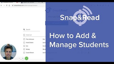 Snap&Read: How to Add & Manage Students
