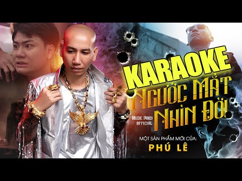 Karaoke Nước Mắt Nhìn Đời - Ngước Mắt Nhìn Đời Karaoke - Phú Lê | Beat Chuẩn