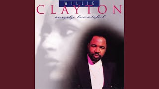 Video thumbnail of "Willie Clayton - Simply Beautiful"