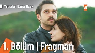 Yıldızlar Bana Uzak | 1.  Fragmanı @YildizlarBanaUzakatv Resimi