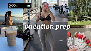vacation prep vlog | 5am mornings, maintenance appointments & leg day ✈️