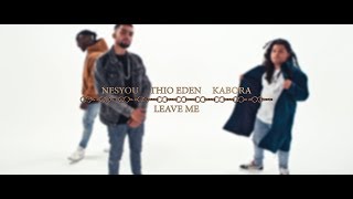 KB & Nesyou - Leave Me ft. Thio Eden | Prod. PicassoBeatz