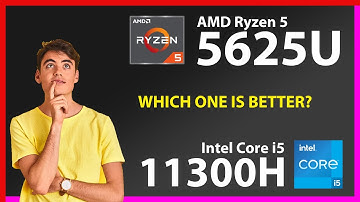 AMD Ryzen 5 5625U vs INTEL Core i5 11300H Technical Comparison