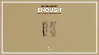 Normandie - Enough (Official Audio Stream) chords