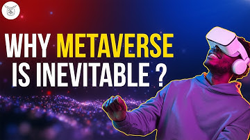 Why the Metaverse is Inevitable and What it Means for the Future