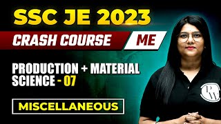 SSC JE 2023 | Production & Material Science 07 | Miscellaneous Questions | Mechanical Engineering