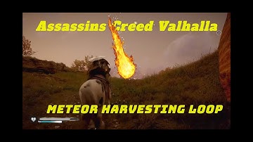 Assassins Creed Valhalla meteor harvest loop