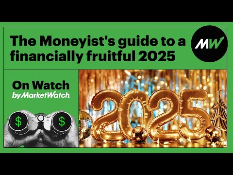 The Moneyist's guide to a financially fruitful 2025 | On Watch by MarketWatch