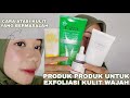 Physical exfoliasi chemical exfoliasi apa itu exfoliasi cara melakukan dan produk exfoliator