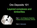 Ore deposits 101  part 2  layered complexes kimberlites