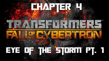 Transformers: Fall of Cybertron - Chapter 4: Eye of the Storm Pt. 1