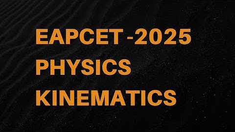 KINEMATICS PHYSICS EAPCET PREVIOUS YEAR QUESTIONS 