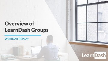 Overview of LearnDash Groups / Memberships