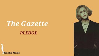 The Gazette - PLEDGE (Video lirik dan Terjemahan Bahasa Indonesia) By: Aneka Music