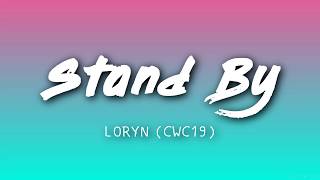 Video thumbnail of "Stand By - LORYN Ft.Rudimental (Lyrics) [CWC19]"