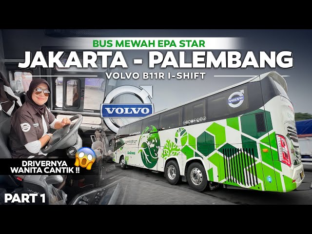 BEDA DARI YANG LAIN, DRIVERNYA WANITA ‼️Jakarta - Palembang Naik Bus Mewah EPA STAR Volvo B11R class=