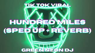 Hundred Miles (Sped Up + Reverb) - Green Neon DJ Resimi