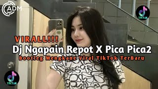 Viral‼️DJ REPOT X PICA PICA 2 BOOTLEG MENGKANE VIRAL TIKTOK TERBARU 😍