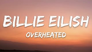 Billie Eilish - OverHeated (Lyrics)