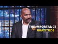 THE IMPORTANCE OF GRATITUDE - This Motivational Speech Will Make You Cry | Steve Harvey