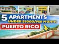 5 Cheap Apartments for Rent in Puerto Rico Under $1000 | 5 Affordable Rentals
