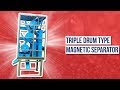 Triple Drum Type Magnetic Separator - Jaykrishna Magnetics Pvt. Ltd.