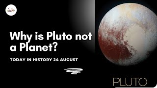 24 August - Why is Pluto not a Planet? Today in History.  #plutoplanet