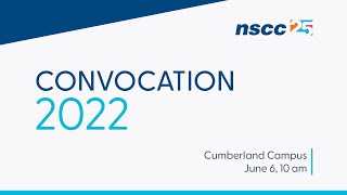 NSCC Cumberland Campus Convocation 2022 - June 6, 10am
