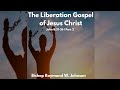 06.24.20 | The Liberation Gospel of Jesus Christ (Part 2) - Bishop Raymond W. Johnson