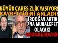 BÜYÜK ÇARESİZLİK YAŞIYOR! KAYBETTİĞİNİ ANLADI! ERDOĞAN ARTIK ANA MUHALEFET OLACAK! MANSUR YAVAŞ ŞOKU