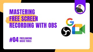 Masterign Free Screen Recording: A Complete Guide with OBS | Freelancing Basic Tools | Class 04