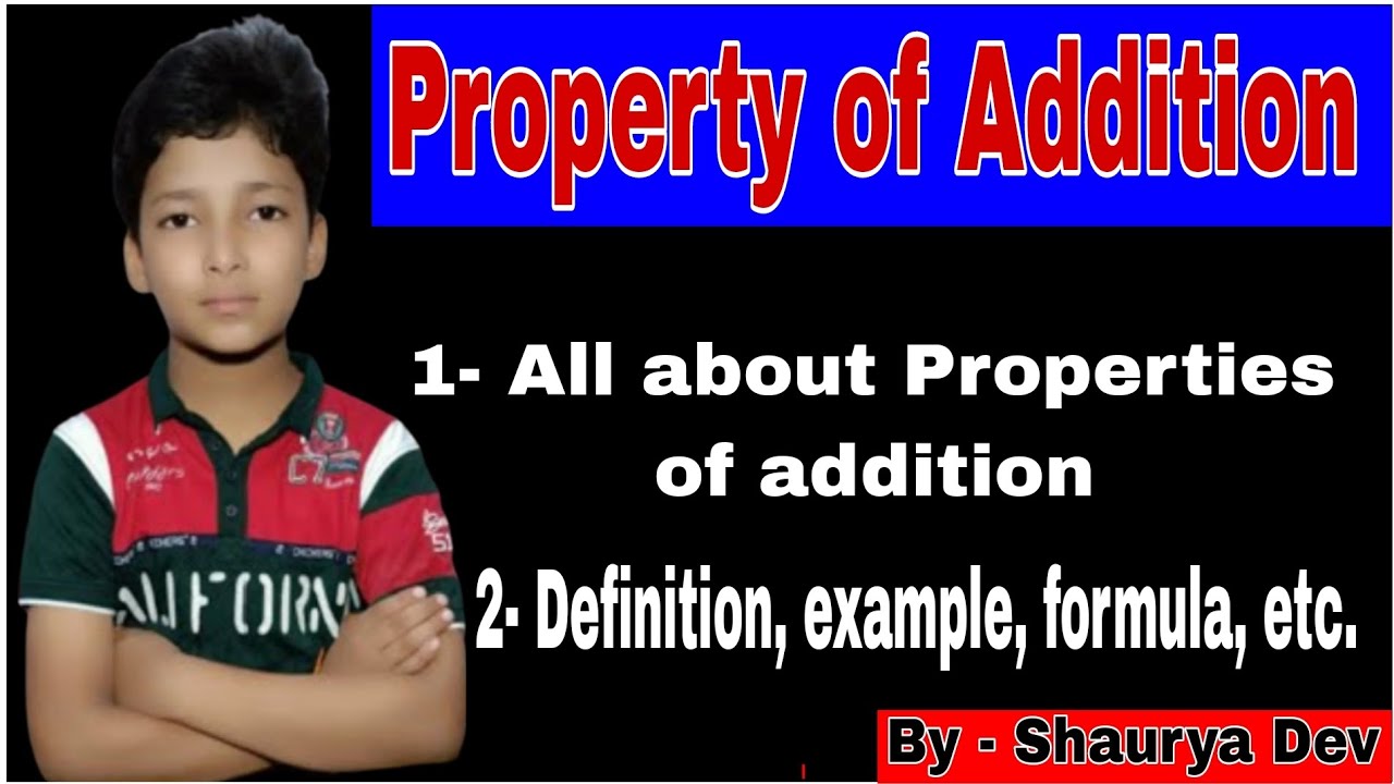Properties of Addition of whole number | Definition,  Example,  Formula | By - Shaurya Dev