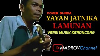 YAYAN JATNIKA-LAMUNAN VERSU MUSIK KERONCONG madrovchannel || MRC