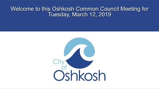 Oshkosh Common Council - 3/12/19
