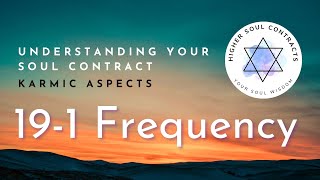 19-1 Frequency | Karmic Aspect | Understanding Your Soul Contract | Sound Frequency of Your Name
