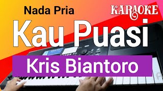 KAU PUASI KARAOKE NADA PRIA - KRIS BIANTORO (LAGU NOSTALGIA)