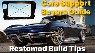 1963-67 Corvette Core Support Comparison.  Which Is Right For Your Build??  Restomod Building Guide.