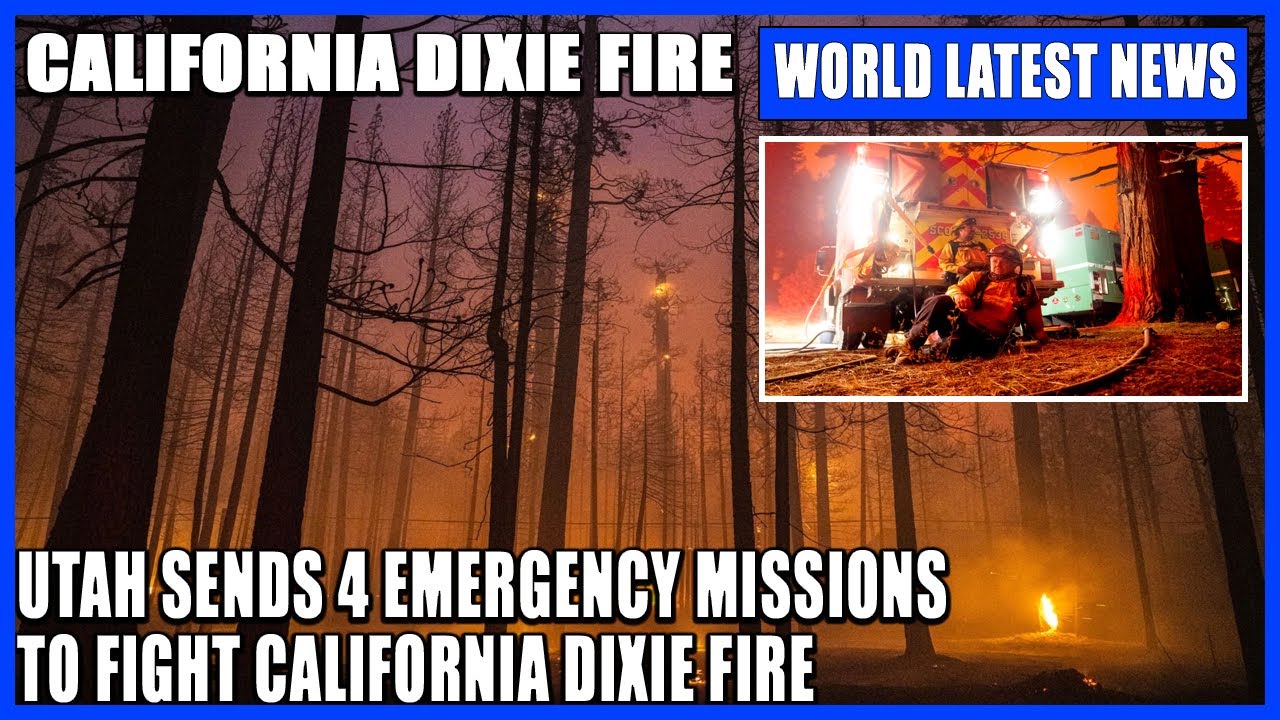 Utah sends 4 emergency missions to fight California Dixie Fire
