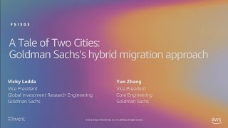 AWS re:Invent 2019: Tale of two cities: Goldman Sachs’s hybrid migration approach (FSI303)