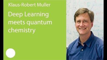 16. Deep Learning meets quantum chemistry. Klaus-Robert Muller