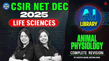 CSIR NET Dec 2025 | CSIR NET AI Library | CSIR NET Life Science ANIMAL PHYSIOLOGY