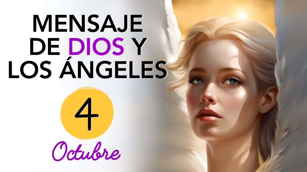 HOY 4 de Octubre Dios y los Ángeles te dicen - Mensaje para ti - YouTube