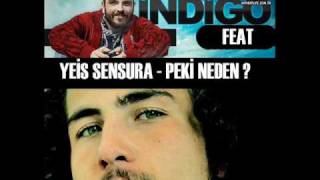 İndigo feat Yeis Sensura - Peki Neden ?