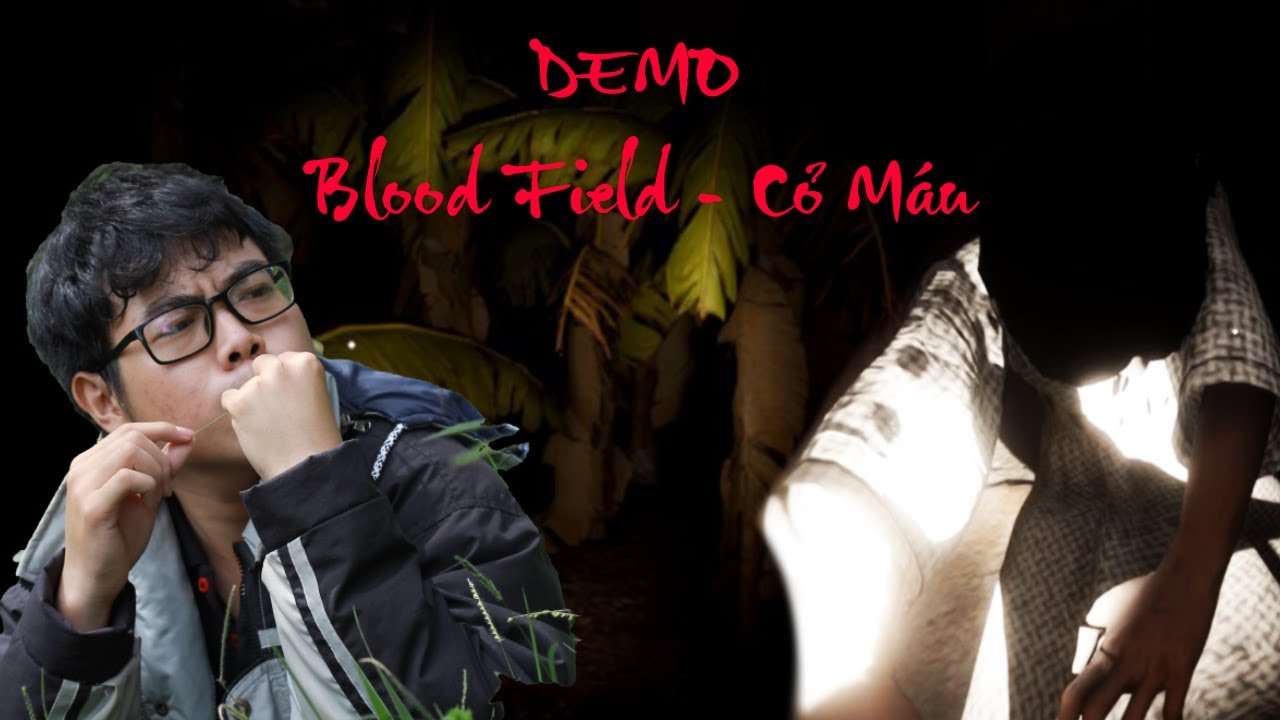 GAME KINH DỊ VIỆT NAM CHÂN THỰC MÀ BÁC DŨNG ĐƯỢC CHƠI | Blood Field ...