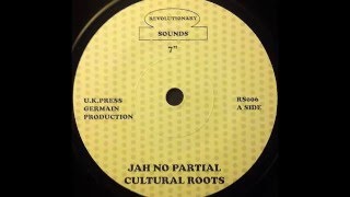 Video thumbnail of "CULTURAL ROOTS - Jah No Partial [1980]"
