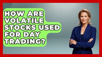How Are Volatile Stocks Used For Day Trading? - Stock and Options Playbook