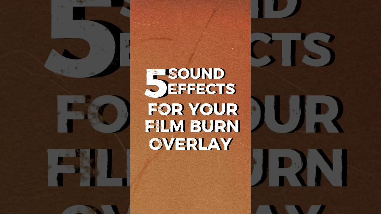 5 SOUND EFFECTS FOR YOUR OVERLAY #overlay #filmburn #soundeffects #uk #usa