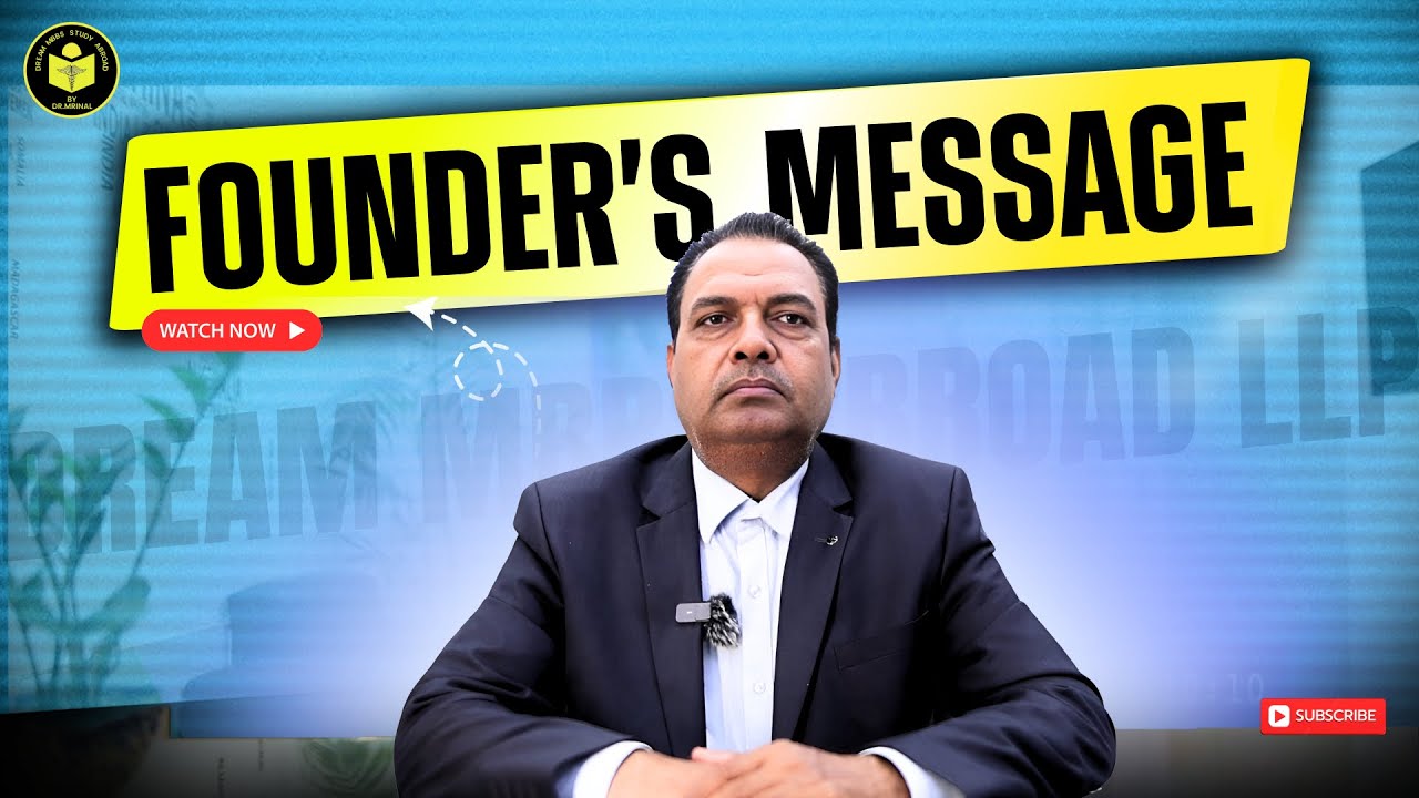 DREAM MBBS Founder's Message: A Legacy of Trust for Your MBBS Abroad Journey