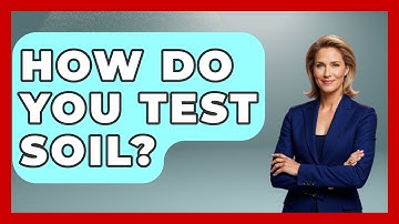 How Do You Test Soil? - Civil Engineering Explained