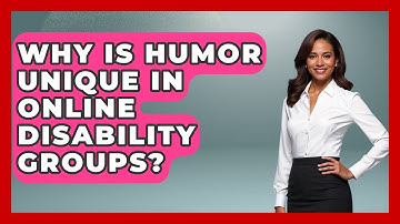 Why Is Humor Unique In Online Disability Groups? - Your Disabled Truth